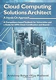 Cloud Computing Solutions Architect: A Hands-On Approach: A Competency-based Textbook for Universities and a Guide for AWS Cloud Certification and Bey