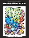 Graffiti Malbuch: Malbuch für Erwachsene mit erstaunlichen Graffiti Zeichnungen, 25 professionelle Illustrationen für Stressabbau und Entspannung (Graffiti Malseiten für Erwachsene, Band 1)
