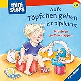 ministeps: Aufs Töpfchen gehen ist pipileicht: Ab 24 Monaten (ministeps Bücher)