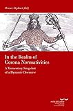 In the Realm of Corona Normativities: A Momentary Snapshot of a Dynamic Discourse (Schriftenreihe des Käte Hamburger Kollegs 'Recht als Kultur')
