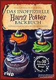 Das inoffizielle Harry-Potter-Backbuch: Von Kesselkuchen bis Felsenkeksen. Über 50 zauberhafte Rezep