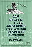 110 Regeln des Anstands und gegenseitigen Respekts in Gesellschaft und im Gesp