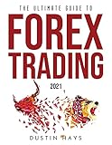 The Ultimate Guide to FOREX Trading 2021