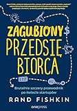 Zagubiony przedsiębiorca: Brutalnie szczery przewodnik po świecie startupów