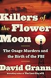 Killers of the Flower Moon: The Osage Murders and the Birth of the FBI