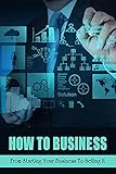 How To Business: From Starting Your Business To Selling It: Franchise And Remuneration Structure (English Edition)