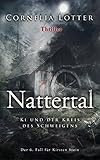 Nattertal - Ki und der Kreis des Schweigens: Der 6. Fall für Kirsten S