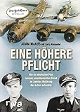 Eine höhere Pflicht: Wie ein deutscher Pilot seinem amerikanischen Feind im Zweiten Weltkrieg das Leben schenk