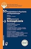 Behandlungsleitlinie Schizophrenie (Interdisziplinäre S3-Praxisleitlinien 1)