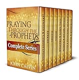 Praying Through the Prophets (The Complete Series): Worthwhile Life Changing Bible Verses & Prayer (English Edition)