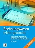 Rechnungswesen - leicht gemacht: Buchführung und Bilanz für Studierende an Universitäten, Hochschulen und Berufsakademien (BLAUE SERIE)