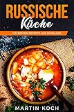 Russische KÜCHE, DIE BESTEN REZEPTE AUS RUSSLAND