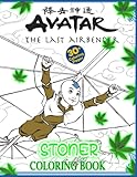 Avatar The Last Air Bender Stoner Coloring Book: Psychedelic Coloring Books For Adults, Avatar The Last Air Bender Coloring Book For Stress Relief And Relax