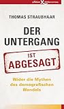 Der Untergang ist abgesagt: Wider die Mythen des demografischen W
