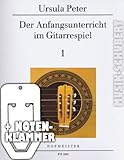 Der Anfangsunterricht im Gitarrespiel Band 1 inkl. praktischer Notenklammer - das bekannte Lehrwerk für die klassische Gitarre mit vielen Kinder- und Volksliedern (broschiert) von Ursula Peter (Noten/Sheetmusic)