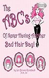 The ABC's of Never Having Another Bad Hair Day (English Edition)