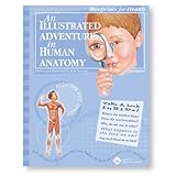 An Illustrated Adventure in Human Anatomy