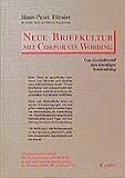 Neue Briefkultur mit Corporate Wording: Vom Geschäftsbrief zum lebendigen Kundendialog