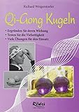 Qi-Gong Kugeln: Die Wirkungen und viele Übung