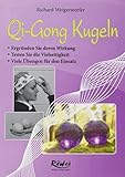 Qi-Gong Kugeln: Die Wirkungen und viele Übung