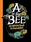 A Is for Bee: An Alphabet Book in T