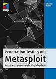 Penetration Testing mit Metasploit: Praxiswissen für mehr IT-S