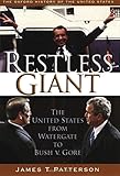Restless Giant: The United States from Watergate to Bush v. Gore (THE OXFORD HISTORY OF THE UNITED STATES, Band 11)