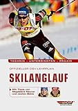 Offizieller DSV-Lehrplan Skilanglauf: Technik - Unterrichten - Praxis - Mit Tipps von Magdalena Neuner und Jochen B
