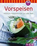 Vorspeisen: Unsere 100 besten Rezepte in einem Kochb