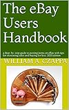 The eBay Users Handbook: a Step-by-step guide to posting items on eBay with tips for increasing sales and buying for less. 2021 edition (English Edition)