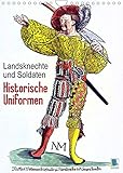 Landsknechte und Soldaten: Historische Uniformen (Wandkalender 2022 DIN A4 hoch)