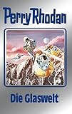 Perry Rhodan 98: Die Glaswelt (Silberband): 5. Band des Zyklus 'Bardioc' (Perry Rhodan-Silberband)