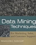 Data Mining Techniques: For Marketing, Sales, and Customer Supp