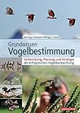 Grundwissen Vogelbestimmung: Vorbereitung, Planung und Strategie der erfolgreichen Vogelbeobachtung