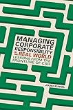 Managing Corporate Responsibility in the Real World: Lessons from the frontline of CSR