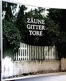Zäune- Gitter- Tore. Eine Ausstellung der Handwerkspflege in Bayern im März 1986. Ausstellungsreihe: Handwerk und B