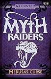 Medusa's Curse: Book 1 (Myth Raiders) (English Edition)