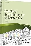 Crashkurs Buchführung für Selbstständige - inkl. Arbeitshilfen online (Haufe Fachbuch)