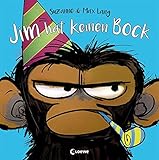 Jim hat keinen Bock: Lustiges Bilderbuch über Gefühle für Kinder ab 4 J