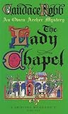 The Lady Chapel: (The Owen Archer Mysteries: book II): an unmissable and unputdownable medieval murder mystery set in York. Perfect to settle down with!