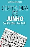 CERTOS DIAS DE JUNHO - VOLUME NOVE (Portuguese Edition)