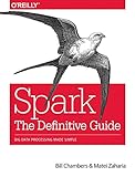 Spark: The Definitive Guide: Big data processing made simp