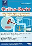 Online-Recht: Rechtssichere Websites, Online-Shops und Onlinemarketing-Kampag