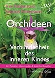 Orchideen - Verbundenheit des inneren Kindes: Schriftenreihe - Ahnenmedizin und Seelenhomöop