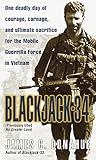 Blackjack-34 (previously titled No Greater Love): One Deadly Day of Courage, Carnage, and Ultimate Sacrifice for the Mobile Guerrilla Force in Vietnam (English Edition)