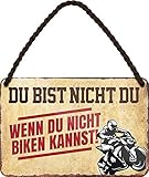 Blechschilder Lustiger Spruch: “DU BIST Nicht DU, WENN DU Nicht Biken Kannst” Deko Schild Geschenkidee für Motorrad Fans 18x12