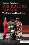 Die Kultur Japans: Tradition und Moderne (Beck Paperback)