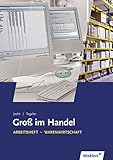 Gross im Handel: Groß im Handel: Das Warenwirtschaftssystem: Arbeitsheft: KMK-Ausgabe / Das Warenwirtschaftssystem: Arbeitsheft (Groß im Handel: KMK-Ausgabe)