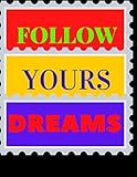 FOLLOW YOURS DREAMS NOTEBOOK-, LARGRE LINED NOTEBOOK,8.5X11inches,A4,110pages,LEGAL PAD,COLLEGE RULED,WRITING PAD.G