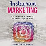 Instagram Marketing: Wie baut man sich eine richtige Fanbase auf und Vermarktet sich selber Social Media Werbung für Anfänger Erfolgreich auf Instagram ... (Edition Instagram)